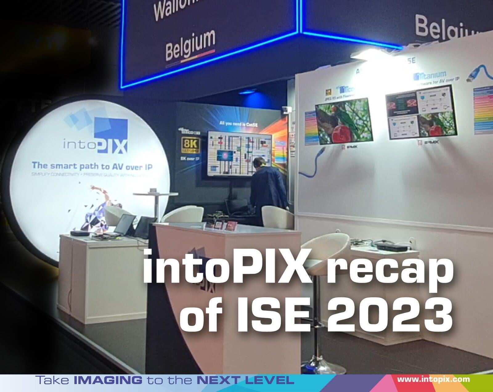 A recap of our intoPIX groundbreaking highlights showcased at ISE 2023